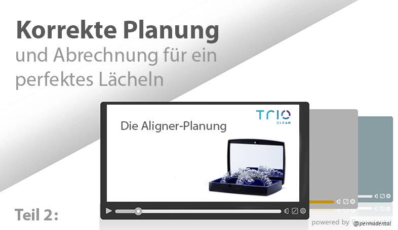Die Aligner-Planung (TrioClear)